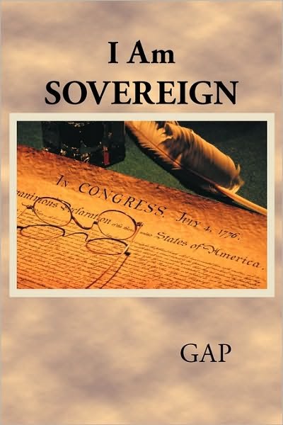 Cover for Gap · I Am Sovereign: Law and Liberty Cannot Rationally Become the Objects of Our Love, Unless They First Become the Objects of Our Knowledg (Pocketbok) (2010)