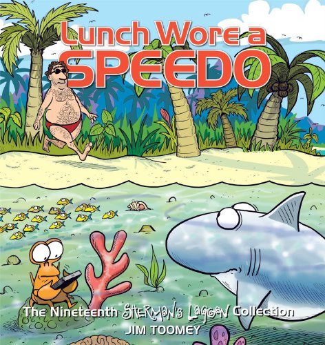 Cover for Jim Toomey · Lunch Wore a Speedo: the Nineteenth Sherman's Lagoon Collection (Paperback Book) (2014)