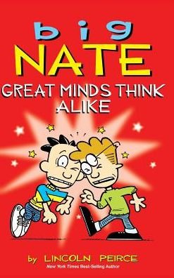 Cover for Lincoln Peirce · Big Nate: Great Minds Think Alike (Gebundenes Buch) (2015)