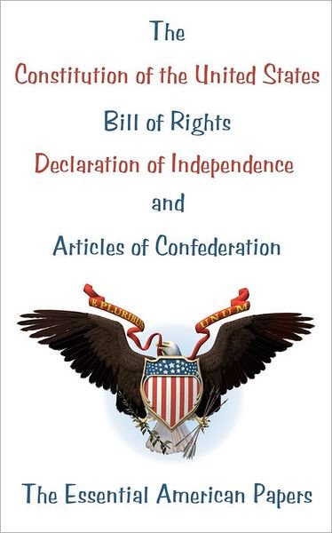 Cover for Thomas Jefferson · The Constitution of the United States, Bill of Rights, Declaration of Independence, and Articles of Confederation: the Essential American Papers (Taschenbuch) (2010)