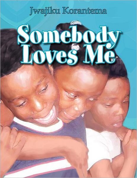 Cover for Jwajiku Korantema · Somebody Loves Me (Paperback Bog) (2011)