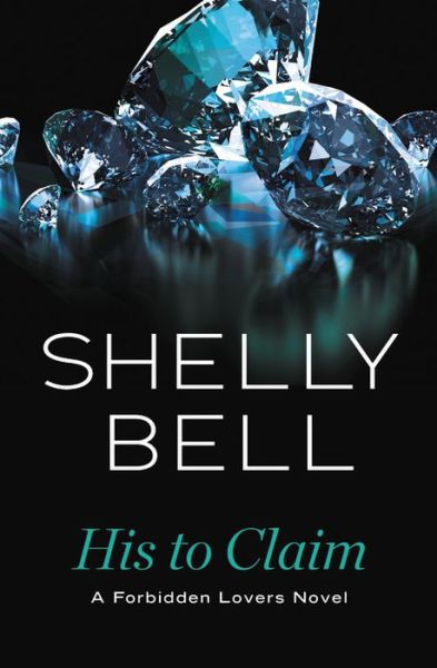 Cover for Shelly Bell · His to Claim - Forbidden Lovers (Paperback Book) (2018)