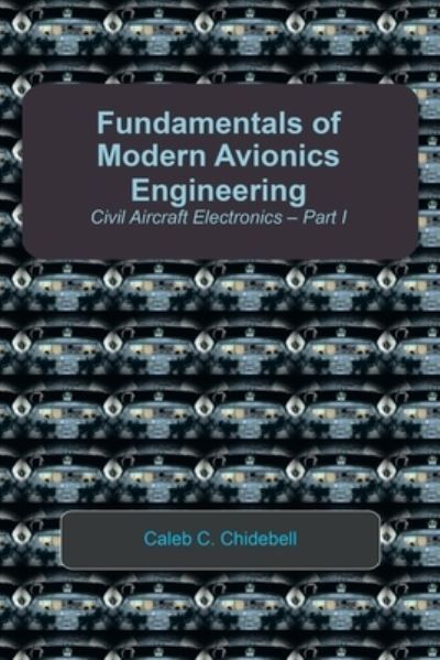 Cover for Caleb C. Chidebell · Fundamentals of Modern Avionics Engineering (Book) (2023)