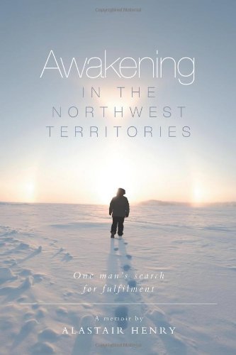 Cover for Alastair Henry · Awakening in the Northwest Territories (Paperback Book) (2013)