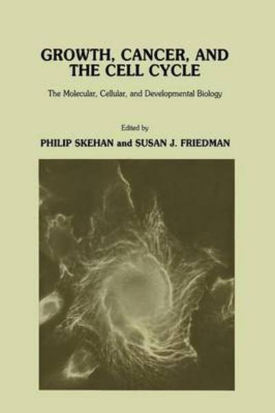 Cover for Philip Skehan · Growth, Cancer, and the Cell Cycle: The Molecular, Cellular, and Developmental Biology - Experimental Biology and Medicine (Paperback Book) [Softcover reprint of the original 1st ed. 1984 edition] (2011)