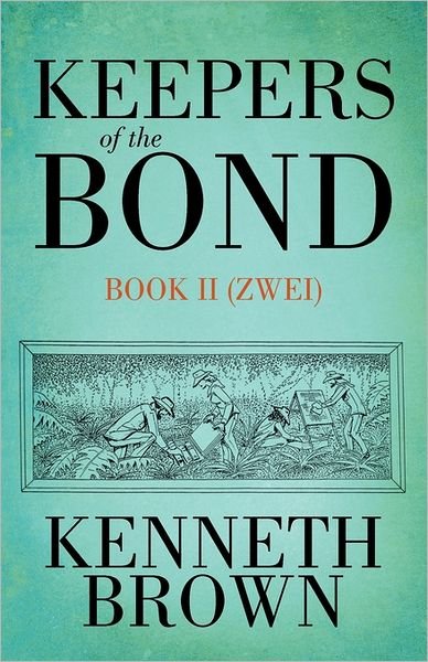 Cover for Kenneth Brown · Keepers of the Bond Book II (Zwei) (Paperback Book) (2011)