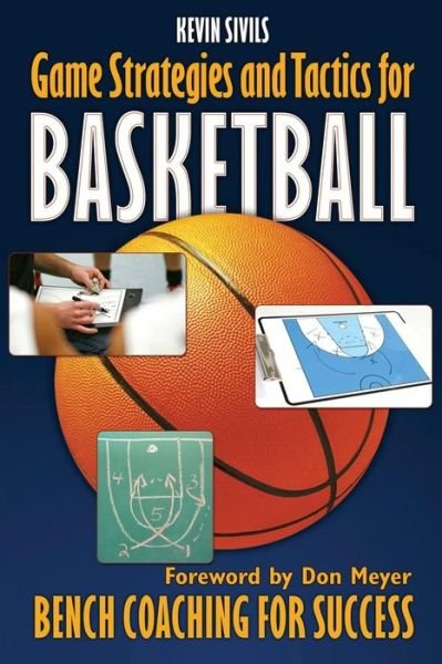 Cover for Kevin Sivils · Game Strategies and Tactics For Basketball (Paperback Book) (2011)