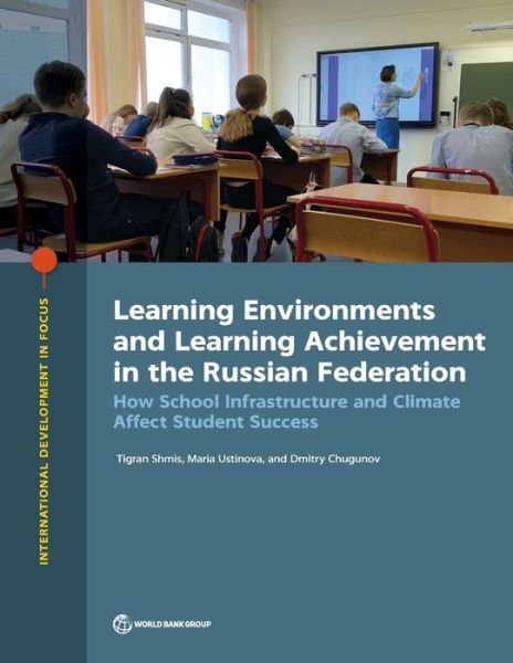 Cover for World Bank · Learning environments and learning achievement in the Russian Federation: how school infrastructure and climate affect student success - International development in focus (Pocketbok) (2020)