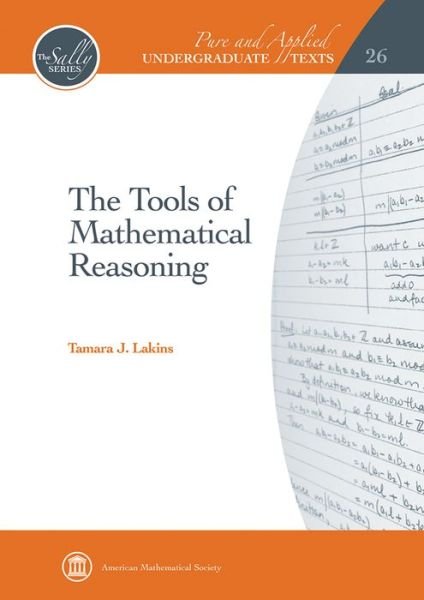 Cover for Tamara J. Lakins · The Tools of Mathematical Reasoning - Pure and Applied Undergraduate Texts (Hardcover Book) (2016)