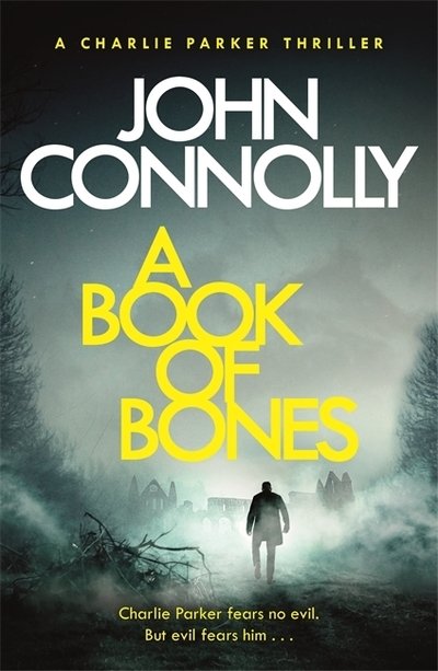 A Book of Bones: A Charlie Parker Thriller: 17.  From the No. 1 Bestselling Author of THE WOMAN IN THE WOODS - Charlie Parker Thriller - John Connolly - Livros - Hodder & Stoughton - 9781473641990 - 6 de fevereiro de 2020