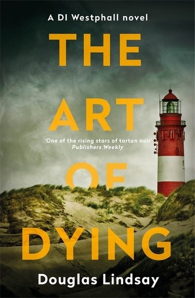 Cover for Douglas Lindsay · The Art of Dying: An eerie Scottish murder mystery (DI Westphall 3) - DI Westphall (Paperback Bog) (2019)