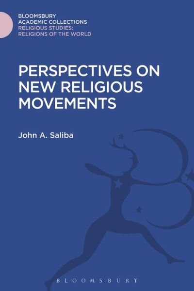 Cover for Saliba, John A. (University of Detroit Mercy, USA) · Perspectives on New Religious Movements - Religious Studies: Bloomsbury Academic Collections (Hardcover Book) (2016)