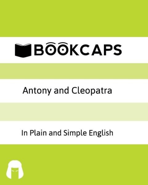 Cover for William Shakespeare · Antony and Cleopatra in Plain and Simple English: a Modern Translation and the Original Version (Paperback Bog) (2012)