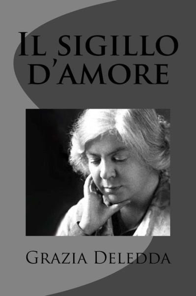 Cover for Grazia Deledda · Il Sigillo D'amore (Pocketbok) (2012)