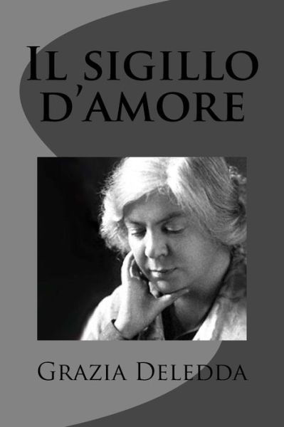 Cover for Grazia Deledda · Il Sigillo D'amore (Paperback Book) (2012)