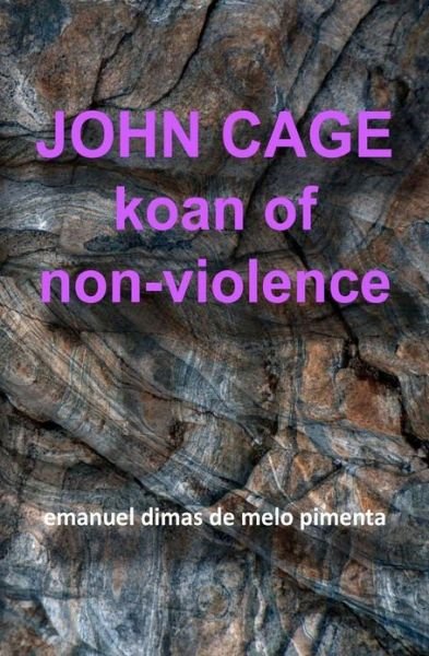 Cover for Emanuel Dimas De Melo Pimenta · John Cage: Koan of Non-violence (Pocketbok) (2012)