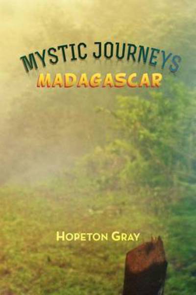 Cover for Hopeton Gray · Mystic Journeys: Madagascar (Paperback Book) (2013)