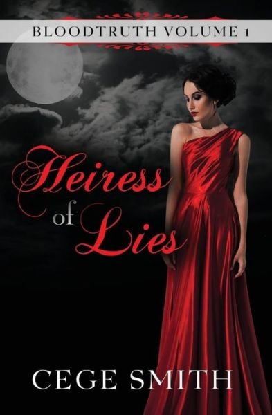 Cover for Cege Smith · Heiress of Lies (Bloodtruth #1) (Pocketbok) (2013)
