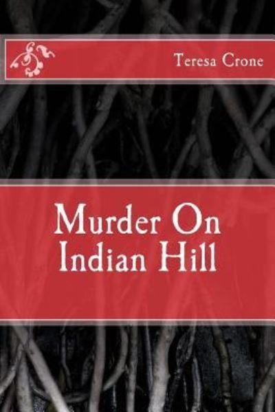 Cover for Ms Teresa Crone · Murder on Indian Hill (Paperback Bog) (2012)