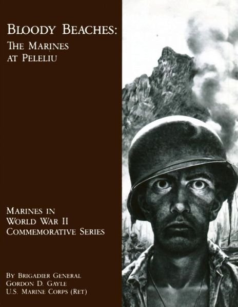 Cover for Bgen Gordon D Gayle Usmcr · Bloody Beaches: the Marines at Peleliu (Paperback Book) (2013)