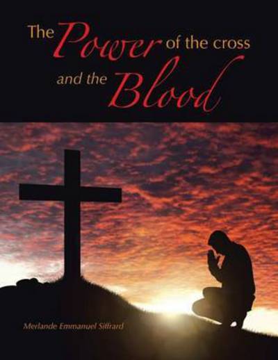 Cover for Merlande Emmanuel Siffrard · The Power of the Cross and the Blood (Paperback Book) (2015)