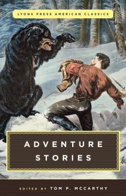 Great American Adventure Stories: Lyons Press Classics - Tom McCarthy - Livros - Rowman & Littlefield - 9781493029990 - 1 de setembro de 2017