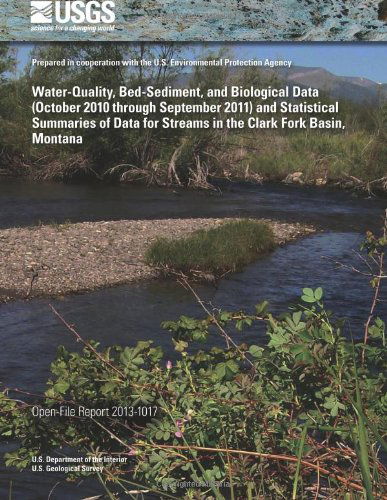 Cover for U.s. Department of the Interior · Water-quality, Bed-sediment, and Biological Data (October 2010 Through September 2011) and Statistical Summaries of Data for Streams in the Clark Fork Basin, Montana (Paperback Bog) (2014)