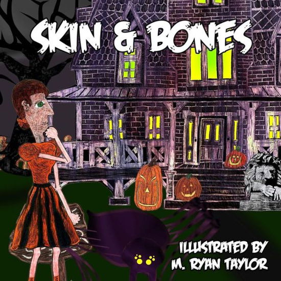 Cover for M Ryan Taylor · Skin and Bones: A sing-along illustrated song with music included! - Illustrated American Folk Songs for Children (Paperback Book) (2014)