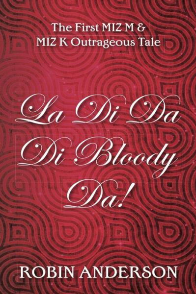 Cover for Mr Robin Anderson · La Di Da Di Bloody Da! (Pocketbok) (2014)