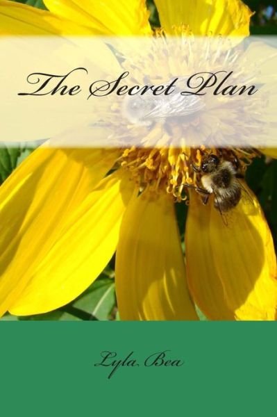 Cover for Lyla Bea · The Secret Plan (Paperback Book) (2014)
