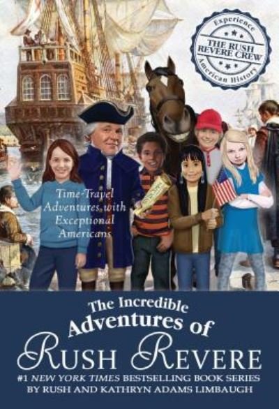 Cover for Rush Limbaugh · The Incredible Adventures of Rush Revere: Rush Revere and the Brave Pilgrims; Rush Revere and the First Patriots; Rush Revere and the American Revolution; Rush Revere and the Star-Spangled Banner; Rush Revere and the Presidency - Rush Revere (Hardcover Book) (2017)