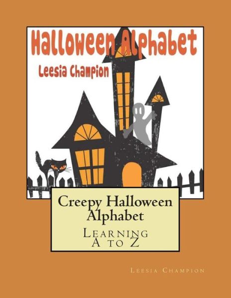 Cover for Leesia Champion · Creepy Halloween Alphabet (Paperback Book) (2014)