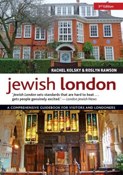 Cover for Rachel Kolsky · Jewish London, 3rd Edition: A Comprehensive Guidebook for Visitors and Londoners (Paperback Book) (2018)