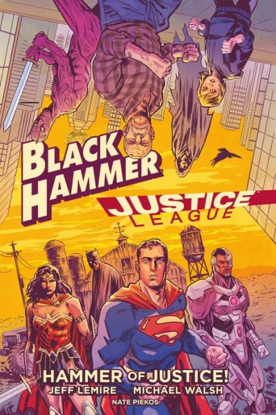 Cover for Jeff Lemire · Black Hammer / Justice League: Hammer of Justice! (Hardcover Book) (2020)