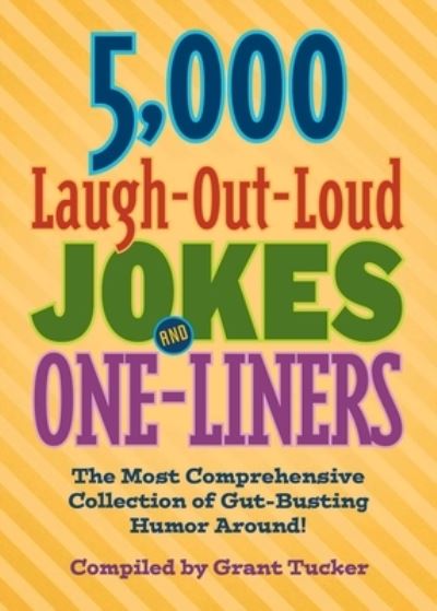 Cover for Grant Tucker · 5,000 Laugh-Out-Loud Jokes and One-Liners (Paperback Book) (2021)