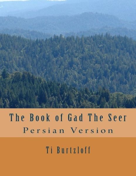 Cover for Ti Burtzloff · The Book of Gad the Seer: Persian Version (Paperback Book) (2015)