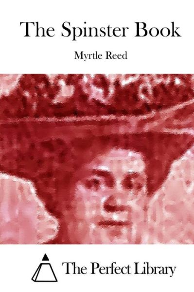 Cover for Myrtle Reed · The Spinster Book (Taschenbuch) (2015)