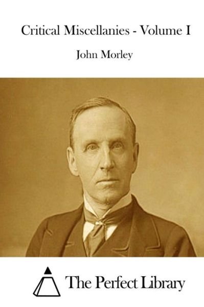 Cover for John Morley · Critical Miscellanies - Volume I (Pocketbok) (2015)