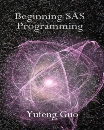 Cover for Yufeng Guo · Beginning SAS Programming (Pocketbok) (2015)
