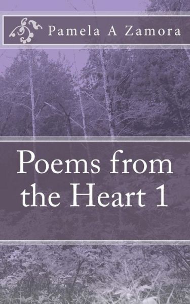 Cover for Pamela a Zamora · Poems from the Heart 1 (Paperback Book) (2015)