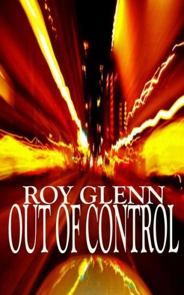 Cover for Roy Glenn · Out of Control (Paperback Book) (2015)