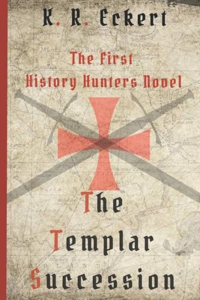 Cover for K R Eckert · The Templar Succession (Pocketbok) (2015)