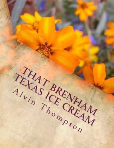 Cover for Alvin Thompson · That Brenham Texas Ice Cream (Paperback Book) (2015)