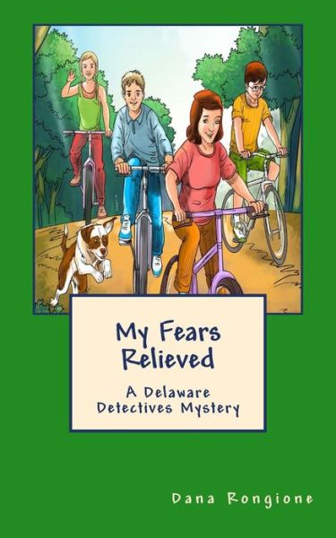 My Fears Relieved - Dana Rongione - Books - Createspace Independent Publishing Platf - 9781517527990 - September 25, 2015