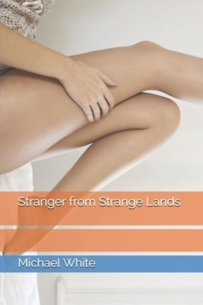 Cover for Michael White · Stranger from Strange Lands (Pocketbok) (2017)