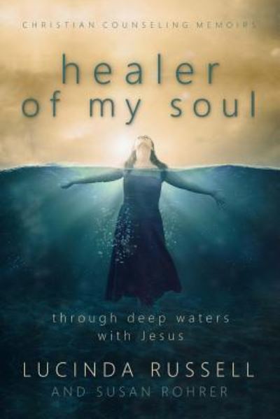 Cover for Susan Rohrer · Healer of My Soul - Christian Counseling Memoirs (Paperback Book) (2017)