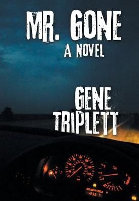 Mr. Gone - Gene Triplett - Libros - AuthorHouse - 9781524671990 - 21 de febrero de 2017