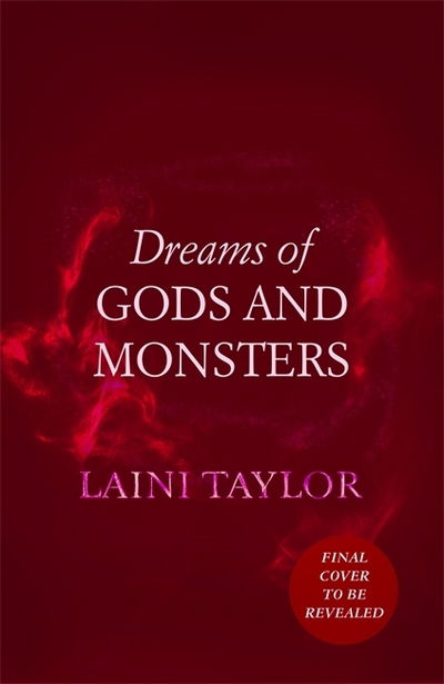 Dreams of Gods and Monsters: The Sunday Times Bestseller. Daughter of Smoke and Bone Trilogy Book 3 - Daughter of Smoke and Bone Trilogy - Laini Taylor - Books - Hodder & Stoughton - 9781529353990 - December 10, 2020