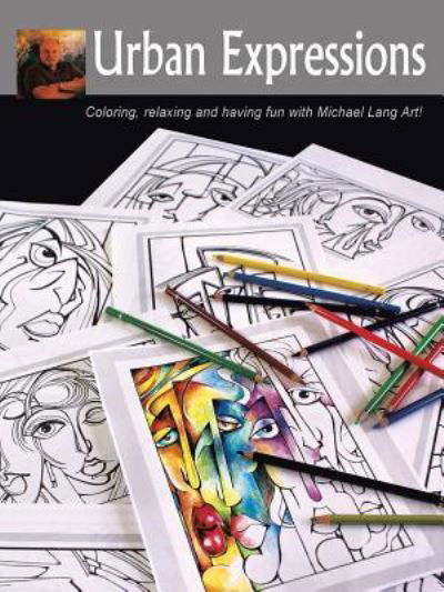 Urban Expressions - Michael Lang - Books - iUniverse - 9781532070990 - March 16, 2019