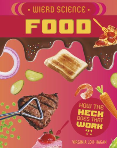 Cover for Virginia Loh-Hagan · Weird Science Food (Paperback Book) (2021)